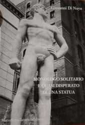 Monologo solitario e quasi disperato di una statua
