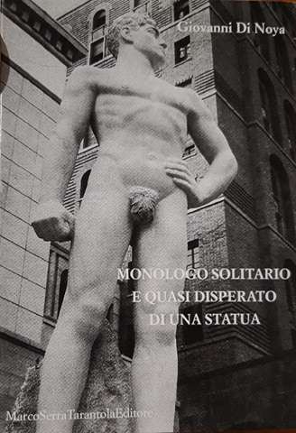 Monologo solitario e quasi disperato di una statua