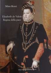 Elisabeth de Valois. Regina della pace