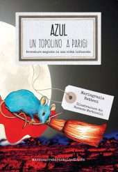Azul. Un topolino a Parigi. Avventure magiche in una città infuocata