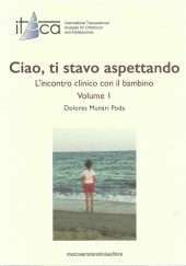 Ciao, ti stavo aspettando. L'incontro con il bambino vol I e II