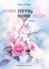 Come neve, come sole. Poesie
