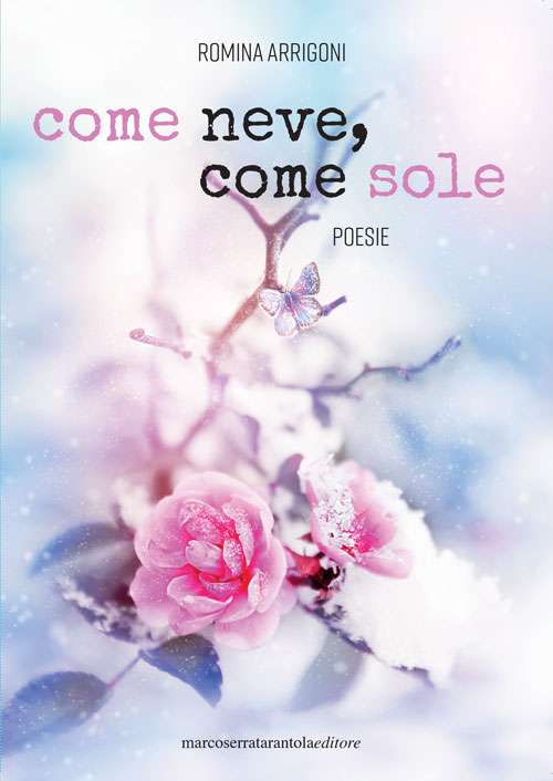 Come neve, come sole. Poesie