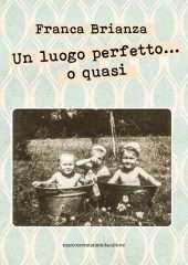 Un luogo perfetto... o quasi