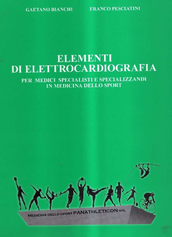 Elementi di elettrocardiografia. Per medici specialisti e specializzandi in medicina dello sport