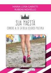 Sua Maestà. Correre al di là della sclerosi multipla