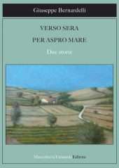 Verso sera. Per aspro mare. Due storie