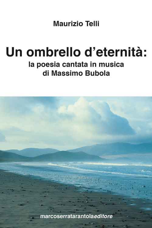 Un'ombrello d'eternità la poesia cantata in musica di Massimo Bubola