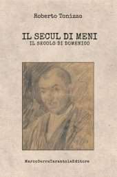 Il secul di Meni. Il secolo di Domenico