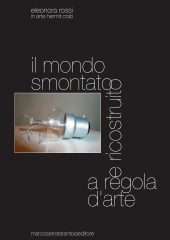 Il mondo smontato e ricostruito a regola d'arte