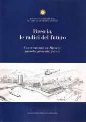 Brescia, le radici del futuro