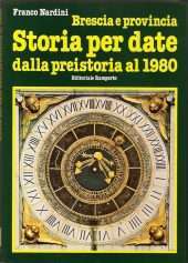 Brescia e provincia. Storia per date