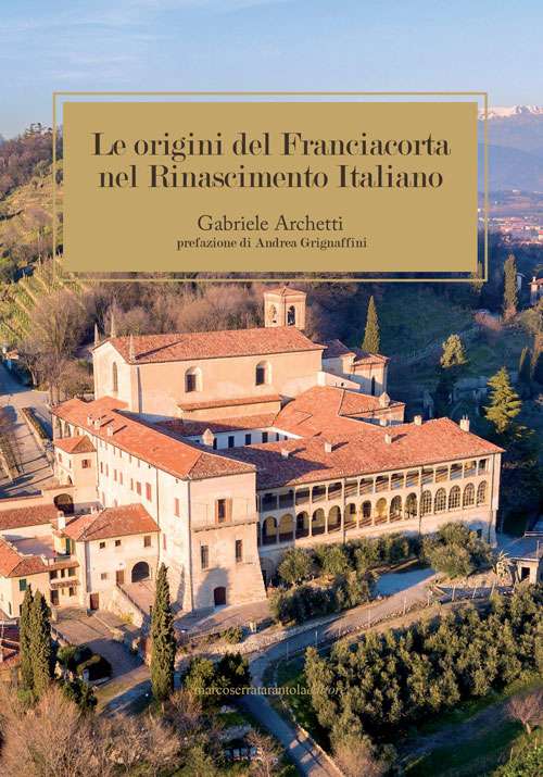 Le origini del Franciacorta nel Rinascimento Italiano