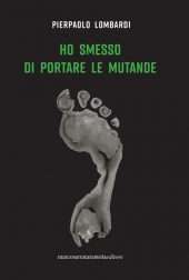 Ho smesso di portare le mutande