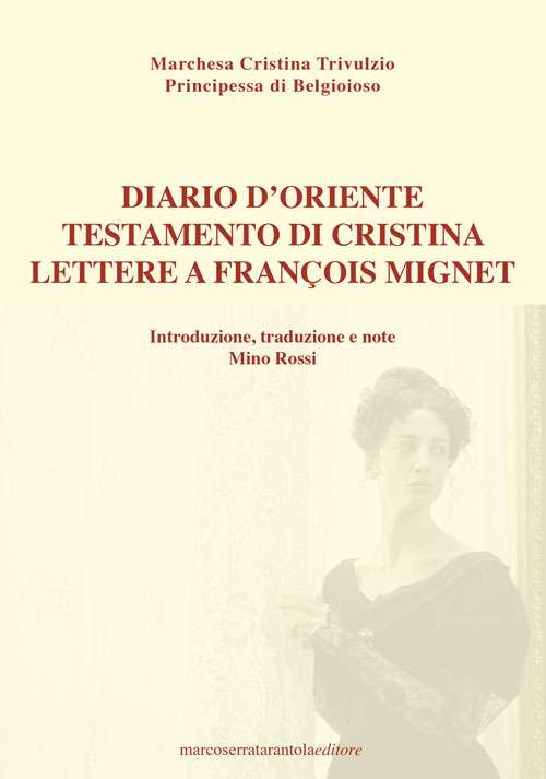 Diario d'Oriente - testamento di Cristina - Lettere a François Mignet