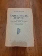 Scritti e discorsi adriatici. Volume secondo. Dal Piave alla vittoria