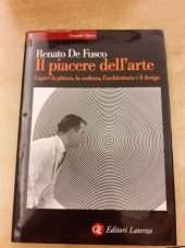 Il piacere dell'arte. Capire la pittura, la scultura, l'architettura e il design