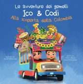 Le avventure dei gemelli Ico & Codi alla scoperta della Colombia
