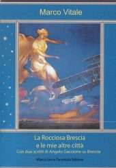 La Rocciosa Brescia e le mie altre città