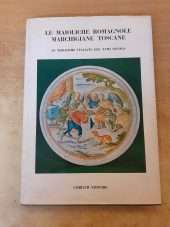 Le maioliche romagnole, marchigiane, toscane. Le maioliche italiane del XVIII secolo