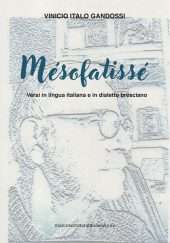 Mésofatissé - Versidiversiperversi in lingua italiana e in dialetto bresciano