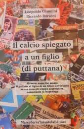 Il calcio spiegato a un figlio (di puttana). Ovvero: come far amare  il pallone al figlio di un tifoso avversario senza creargli troppe aspettative, nonostante la Superlega