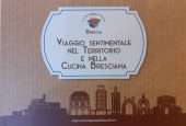 Viaggio sentimentale nel Territorio e nella Cucina Bresciana