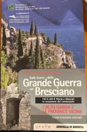 Sulle tracce della Grande Guerra nel bresciano-L'alto Garda e le province vicine