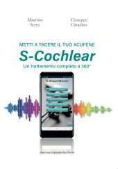 S-Cochlear - Metti a tacere il tuo acufene - Un trattamento completo a 360°