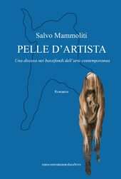 Pelle d'artista - Una discesa nei bassifondi dell'arte contemporanea