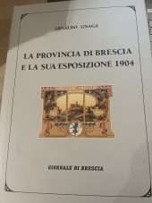 La provincia di Brescia e la sua esposizione 1904