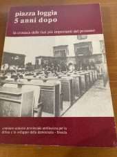 Piazza Loggia 5 anni dopo