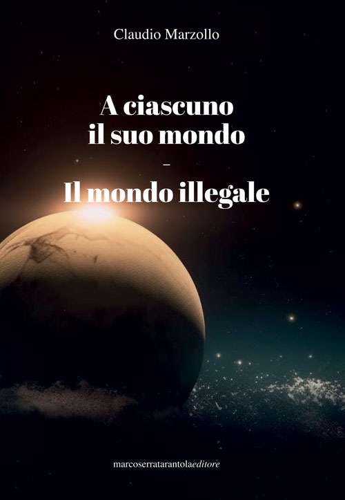 A ciascuno il suo mondo - Il mondo illegale