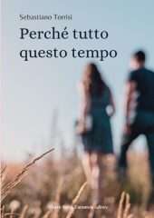 Perché tutto questo tempo