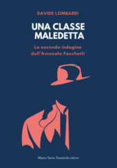 Una classe maledetta - La seconda indagine dell’Avvocato Facchetti