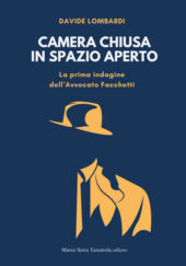Camera chiusa in spazio aperto - La prima indagine dell’Avvocato Facchetti