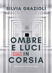 Ombre e luci in corsia. Storie di mobbing