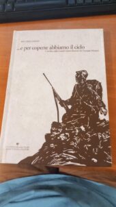 ... e per coperte abbiamo il cielo. Cartoline dalla Grande Guerra illustrate da Giuseppe Mazzoni