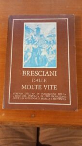 Bresciani dalle molte vite