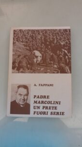 Padre Marcolini un prete fuori serie
