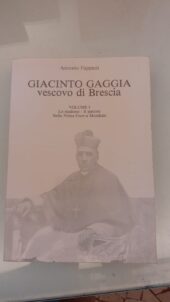 Giacinto Gaggia vescovo di Brescia. Volume 1