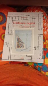 L'infanzia negata. Storia dell'assistenza agli abbandonati e indigenti a Brescia nell'Ottocento