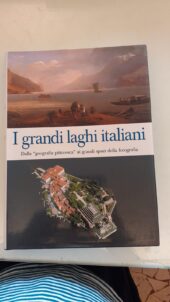 I grandi laghi italiani. Dalla "geografia pittoresca" ai grandi spazi della fotografia